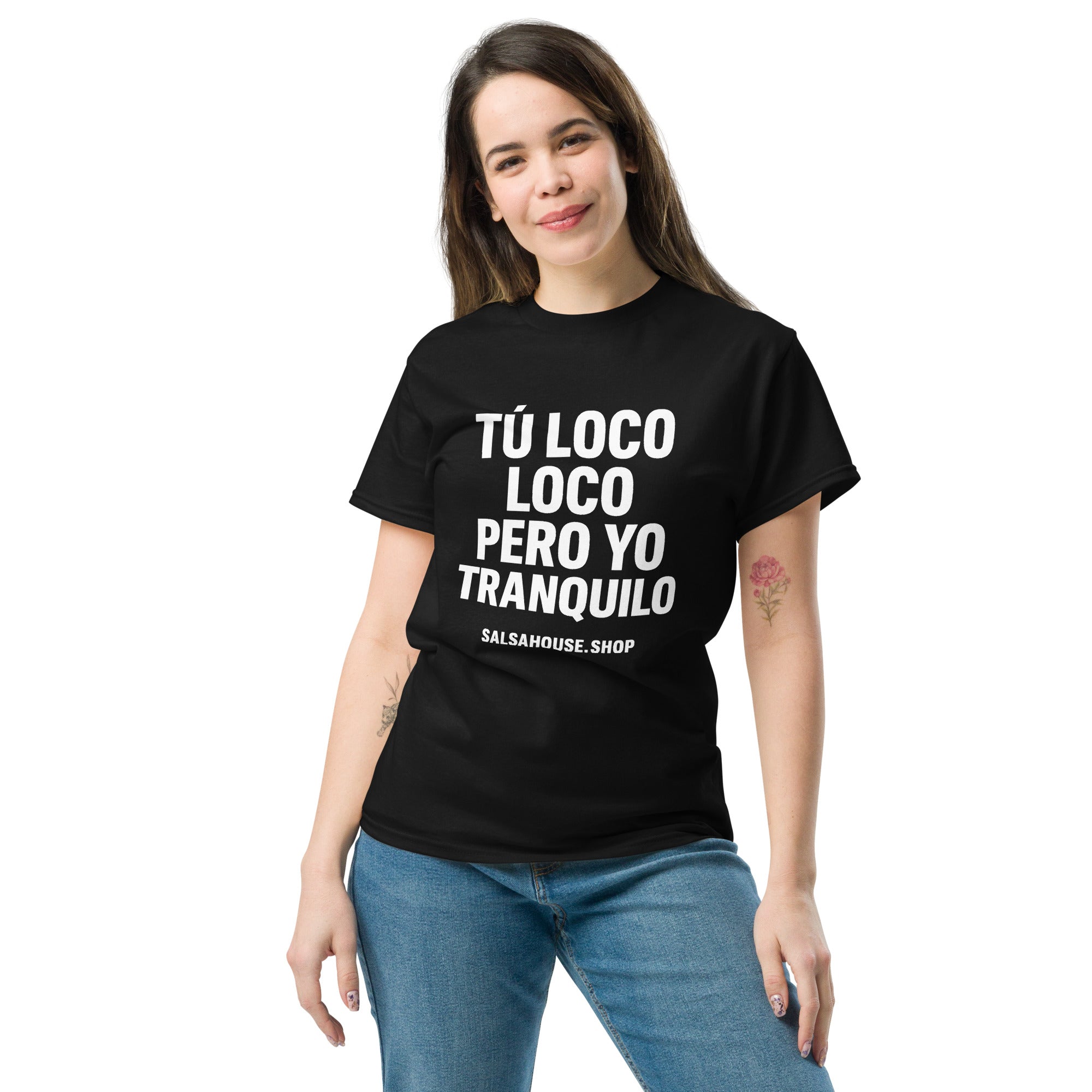 Unisex classic tee-TÚ LOCO LOCO PERO YO TRANQUILO-plain-black