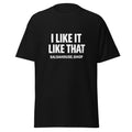 Unisex classic tee-I LIKE IT LIKE THAT-plain-black