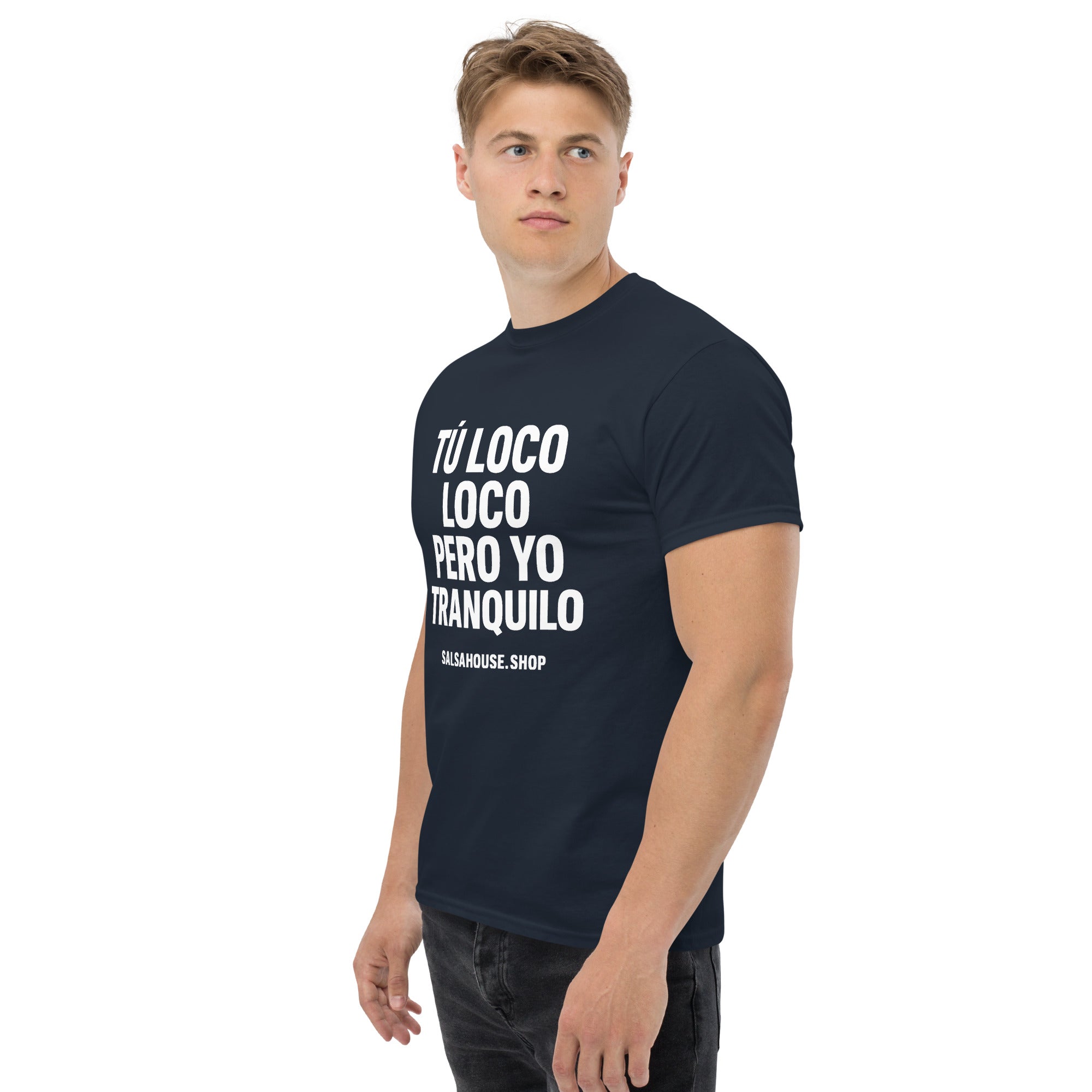 Unisex classic tee-TÚ LOCO LOCO PERO YO TRANQUILO-plain-navy