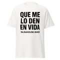 Unisex classic tee-QUE ME LO DEN EN VIDA-plain-white